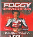 Carl Fogarty - Foggy. The Championship Years. A Celebration of Every Race won