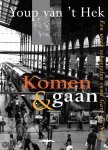 Hek, Youp van `t - Komen & gaan, een week tegenover Gare du Nord