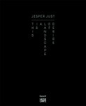  - Jesper Just – This Is a Landscape of Desire