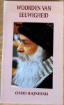 Osho Rajneesh / (Bhagwan Shree Rajneesh) - WOORDEN VAN EEUWIGHEID.