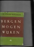 Maurer, Adolf - Bergen mogen wijken