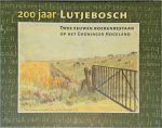 Ekkers, Pauw - 200 jaar Lutjebosch Twee eeuwen boerenbestaan op het Groninger Hogeland Ekkers, Pauw - 200 jaar Lutjebosch Twee eeuwen boerenbestaan op het Groninger Hogeland