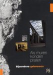HOEKSTRA, HATTUM & KLAAS JANSMA E.A. - Als muren konden praten. Bijzondere gebouwen. isbn 9789077948477