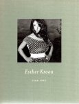 KROON, Esther - Rineke DIJKSTRA, Fransien KROON et al - Esther Kroon 1966-1992