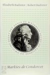 Elisabeth Badinter, Robert Badinter - Markies de Condorcet 1743-1794 Een intellectueel in de politiek