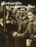 Kok, René e.a. - Fotografie in bezettingstijd - Geschiedenis en beeldvorming.