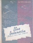 Haghe, A. ter - Iboe Indonesia (Moeder Insulinde). Roman van een utopist