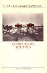 Hofland, H.J.A. & Koen Wessing, - Uitzichtloze situaties.
