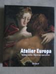 Recht, Roland - Atelier Europa / Meisterwerke - Kunst aus 1300 Jahren. Offzieller Katalog zur Ausstellung