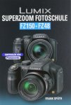 SPÄTH, FRANK. - Lumix SUPERZOOM Fotoschule FZ150 / FZ48. isbn 9783941761230