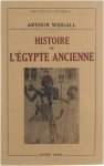 Weigall Arthur Edward Pearse Brome 1880-1934 - Histoire de l'Egypte ancienne ... Weigall Arthur Edward Pearse Brome 1880-1934 - Histoire de l'Egypte ancienne ...
