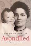Monique van Roosmalen - Avondlied Een familiegeschiedenis over liefde en loyaliteit