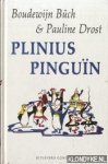 Buch, Boudewijn & Pauline Drost - Plinius Pinguin