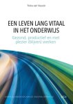 Tinka van Vuuren - Een leven lang vitaal in het onderwijs / Leiderschap in de onderwijspraktijk