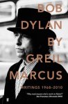 Greil Marcus 38547 - Bob dylan writings: 1968-2010 Writings 1968-2010