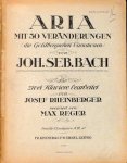 Bach, J.S.: - Aria mit 30 Veränderungen (die Goldbergschen Variationen). Für zwei Klaviere bearbeitet von Josef Rheinberger. Revidirt von Max Reger