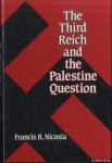 Nicosia, Francis R. - The Third Reich and the Palestine Question