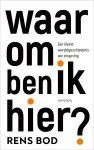 Boekwinkeltjes.nl - Rens Bod - Waarom ben ik hier?