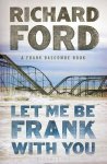 Richard Ford - Let Me Be Frank With You