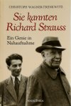 Christoph Wagnertrenkwitz 275571 - Ich kannte Richard Strauss Ein Genie in Nahaufnahme