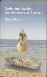 Ekkehard Martens - Spelen met denken Over filosoferen met kinderen