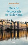 Joris Backer - Over de democratie in Nederland