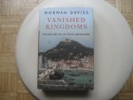 Norman Davies - Vanished Kingdoms / The Rise and Fall of States and Nations