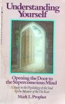 Prophet, Mark L. - Understanding yourself; opening the door to the superconscious mind / a study in the psychology of the soul by the masters of the far east
