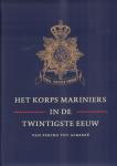 Geneste, Willem J.J. - Het Korps Mariniers in de Twintigsre Eeuw (Van Peking tot Albanië), 319 pag. linnen hardcover, zeer goede staat