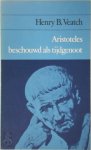 Henry B. Veatch, W.A. Verloren van Themaat - Aristoteles beschouwd als tijdgenoot