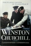 Christopher Catherwood - Winston Churchill The Flawed Genius of World War II