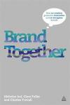 Ind, Nicholas, Fuller, Clare, Trevail, Charles (CEO) - Brand Together / How Co-Creation Generates Innovation and Re-energizes Brands