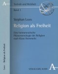 Loos, Stephan - Religion als Freiheit: Eine hermeneutishce Phänomenologie der Religion nach Klaus Hemmerle
