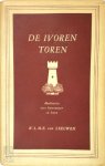 W. L. M. E. van Leeuwen - De ivoren toren meditaties over litteratuur en leven