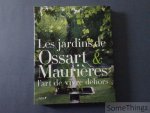 Yann Monel, Joëlle Mayer, Gilles Le Scanff-Mayer - Les jardins de Ossart et Maurières : L'art de vivre dehors. Yann Monel, Joëlle Mayer, Gilles Le Scanff-Mayer - Les jardins de Ossart et Maurières : L'art de vivre dehors.