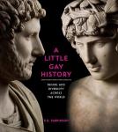 R. B. Parkinson - A LITTLE GAY HISTORY Desire and Diversity across the World