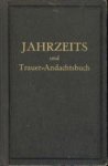- Jahrzeits und Trauer-Andachtsbuch, dem Andenken meines unvergesslichen Vaters Levi Valk gewidmet - Jahrzeits und Trauer-Andachtsbuch, dem Andenken meines unvergesslichen Vaters Levi Valk gewidmet