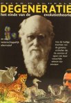 SCHEELE, P.M. - Degeneratie. Het einde van de evolutietheorie en een wetenschappelijk alternatief. Hoe de huidige inzichten van de genetica onthullen dat de hoofdsoorten of typen niet door natuurlijke selectie zijn ontstaan.