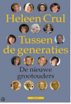 Crul, Heleen - Tussen de generaties / de nieuwe grootouders