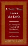 Michael W. Petty - A Faith that Loves the Earth
