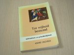 Zegveld, André - Tot  vrijheid bestemd, spiritualiteit en geloofsbelijdenis