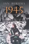 Buruma, Ian - 1945: biografie van een jaar Buruma, Ian - 1945: biografie van een jaar