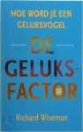 Richard Wiseman - De geluksfactor Hoe word je een geluksvogel
