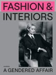Romy Cockx; Robin Schuldenfrei; Lara Steinhäußer - Fashion & Interiors – A Gendered Affair