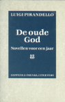 Pirandello, Luigi - De oude God. Novellen voor een jaar.
