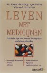 Ruud Dessing Gerard Voituron - Leven met medicijnen - Praktische tips voor mensen die dagelijks medicijnen gebruiken
