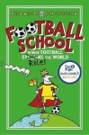 Alex Bellos, Ben Lyttleton - Football School Bk 1 How Football Explai