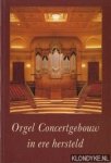 Ingen Schenau, Karin van - Orgel Concertgebouw in ere hersteld