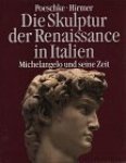 Poeschke Joachim | - Skulptur der Renaissance in Italien(band 2)-Michelangelo und seine Zeit |