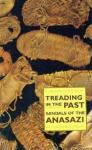 Kankainen, Kathy - Treading in the past  Sandals of the Anasazi